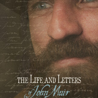 The Life and Letters of John Muir, Volume 1: (Annotated and Illustrated)