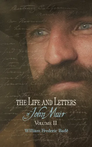 The Life and Letters of John Muir, Volume 2: (Annotated and Illustrated)
